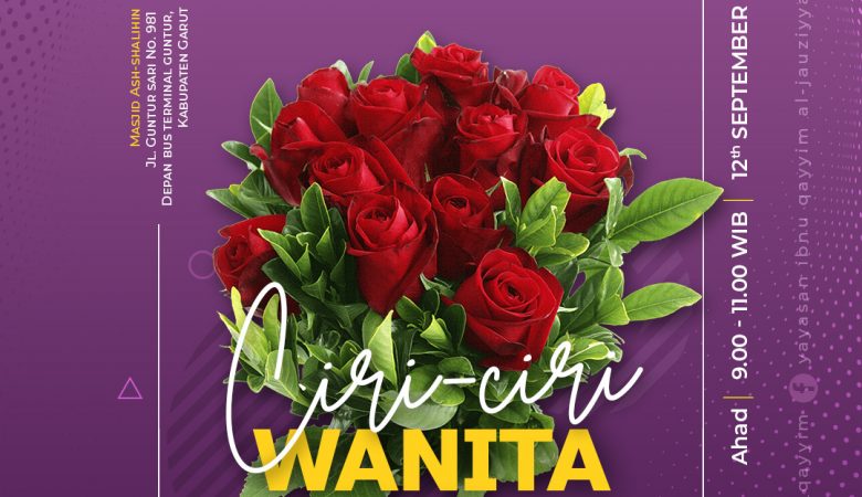 KAJIAN ISLAM ILMIAH RUTIN, AHAD – 12 SEPTEMBER 2021 – CIRI-CIRI WANITA SHALIHAH
