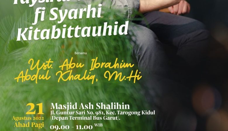HADIRILAH KAJIAN ISLAM ILMIAH RUTIN, AHAD – 21 AGUSTUS 2022